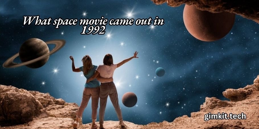 What space movie came out in 1992