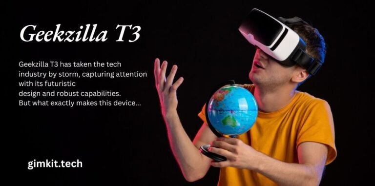 Geekzilla T3: A Game-Changer in the Tech World